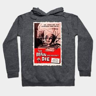 The Brain that Wouldn't Die Hoodie